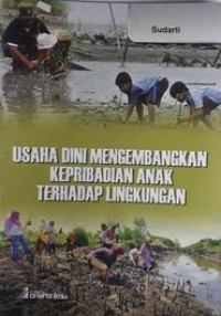 Usaha Dini Mengembangkan Kepribadian Anak Terhadap Lingkungan