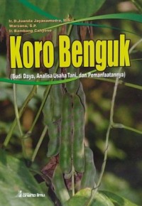 Koro Benguk (Budi Daya, Analisis Usaha Tani, dan Pemanfaatannya)