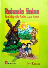 Ensiklopedia anak : rahasia sains 