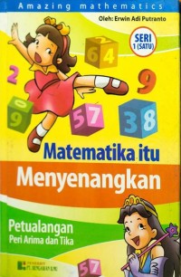 Amazing mathematics : matematika itu menyenangkan seri 1 ( satu )