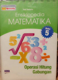 Ensiklopedia matematika buku 5 : operasi hitung gabungan