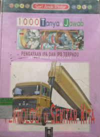 Seri Anak Pintar 1000 Tanya & Jawab Buku 8: Teknologi di Sekitar Kita