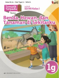 Tematik Terpadu 1g Tema Benda, Hewan, dan Tanaman di Sekitarku untuk SD/MI Kelas I