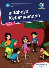 Tema 1: Indahnya Kebersamaan (Tematik Terpadu Kurikulum 2013) Buku Siswa SD/MI Kelas IV Revisi 2014