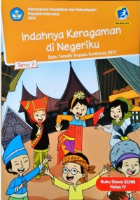 Tema 7: Indahnya Keragaman di Negeriku (Tematik Terpadu Kurikulum 2013) Buku Siswa SD/MI Kelas IV Revisi 2016 -2