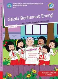 Tema 2 : selalu berhemat energi ( tematik terpadu kurikulum 2013 ) buku siswa SD / MI kelas IV revisi 2017