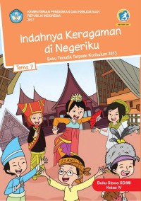 Tema 7 : indahnya keragaman di negeriku ( tematik terpadu kurikulum 2013 ) buku siswa SD / MI kelas IV revisi 2017