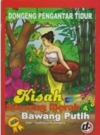 Dongeng Pengantar Tidur: Kisah Bawang Merah & Bawang Putih