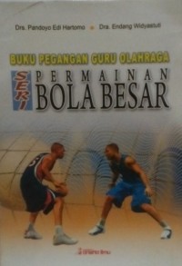 Buku Pegangan Guru Olahraga: Seri Permainan Bola Besar