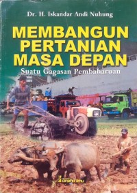 Membangun Pertanian Masa Depan: Suatu Gagasan Pembaharuan