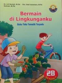 Buku teks tematik terpadu : bermain di lingkunganku 2b sd kelas ii