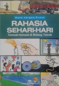 RAHASIA SEHARI HARI: TEMUAN-TEMUAN DI BIDANG TEKNIK