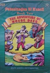 Petualangan si Kancil: Book One The Adventure of Mouse Deer