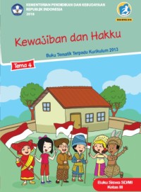 Tema 4 : kewajiban dan hakku ( tematik terpadu kurikulum 2013 ) buku siswa SD / MI kelas III revisi 2018