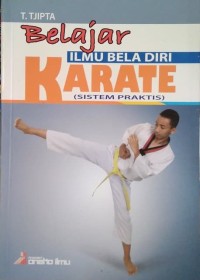 Belajar Ilmu Beladiri: Karate (Sistem Praktis)