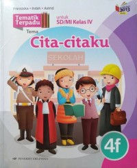 Tematik terpadu 4f : tema cita - citaku untuk sd / mi kelas iv