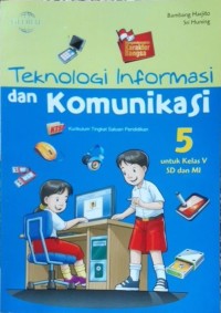 Global : teknologi informasi dan teknologi 5 untuk kelas V SD dan MI