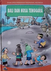 Ensiklopedi Permainan Tradisional Indonesia: Bali dan Nusa Tenggara