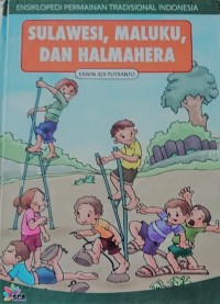 Ensiklopedi Permainan Tradisional Indonesia: Sulawesi, Maluku, dan Halmahera