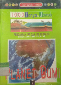 Seri Anak Pintar 1000 Tanya & Jawab Buku 7: Planet Bumi