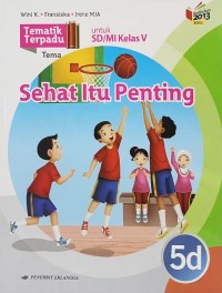 Tematik terpadu 5d : tema sehat itu penting untuk sd / mi kelas v