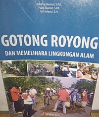 Gotong Royong dan Memelihara Lingkungan Alam