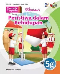 Tematik terpadu 5g : tema peristiwa dalam kehidupan untuk sd /mi kelas v