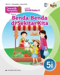 Tematik Terpadu 5i Tema Benda-Benda di Sekitar Kita untuk SD/MI Kelas V