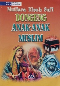 Mutiara Kisah Sufi: Dongeng Anak-Anak Muslim