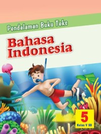 Pendalaman Buku Teks Bahasa Indonesia 5 Kelas V SD