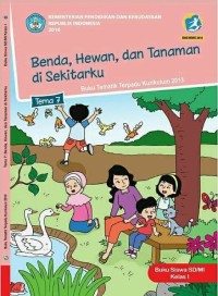 Tema 7: Benda, Hewan, dan Tanaman di Sekitarku (Tematik Terpadu Kurikulum 2013) Buku Siswa SD/MI Kelas I Revisi 2016