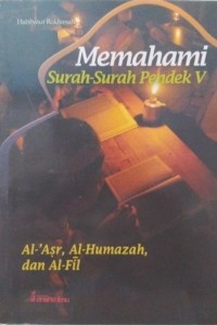 Memahami Surah-Surah Pendek V: Al-'Asr, Al-Humazah, dan Al Fil