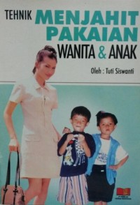 Tehnik Menjahit Pakaian Wanita & Anak