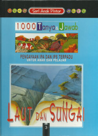 Seri Anak Pintar 1000 Tanya & Jawab Buku 3: Laut dan Sungai