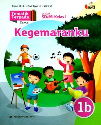 Tematik terpadu 1b : tema kegemaranku untuk sd / mi kelas i