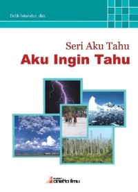 Seri Aku Tahu: Aku Ingin Tahu