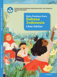 Buku Panduan Guru Bahasa indonesia: Lihat Sekitar untuk SD Kelas IV