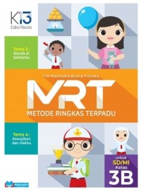 MRT metode ringkas terpadu 3b untuk sd / mi kelas 3 (3 . 3 benda di sekitarku & 3 . 4 kewajiban dan hakku )