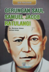 SERI PAHLAWAN: Gerungan Saul Samuel Jacob Ratulangi