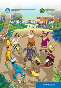 Buku panduan guru : pendidikan agama islam dan budi pekerti sd / mi kelas vi