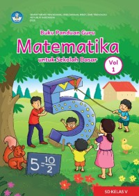 Buku panduan guru: matematika untuk sekolah dasar kelas V vol. 1