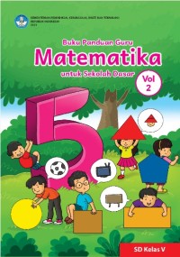 Buku panduan guru: matematika untuk sekolah dasar kelas V vol. 2