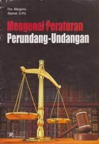 Mengenal Peraturan Perundang-Undangan