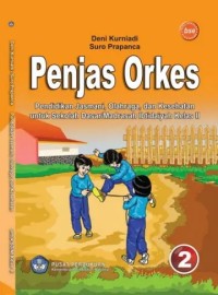 Penjas orkes pendidikan jasmani olahraga dan kesehatan 2 untuk sekolah dasar / madrasah ibtidaiyah kelas II