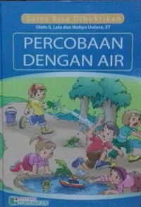 Sains Bisa Dibuktikan: Percobaan dengan Air