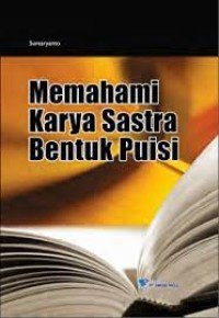 MEMAHAMI KARYA SASTRA BENTUK PUISI