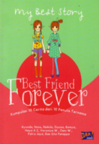 My best story : best friend forever ( kumpulan 10 cerita dari 10 penulis ternama )