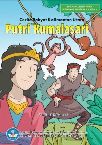 Putri Kumalasari : cerita rakyat dari Kalimantan Utara