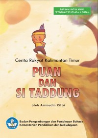 Puan dan si Taddung : cerita rakyat dari Kalimantan Timur