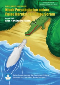 Kisah persahabatan antara Pulau Haruku dan Pulau Seram : cerita rakyat dari Maluku